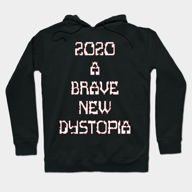 2020, A Brave New Dystopia Hoodie by SolarCross